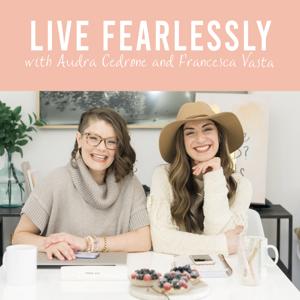 The Live Fearlessly Podcast