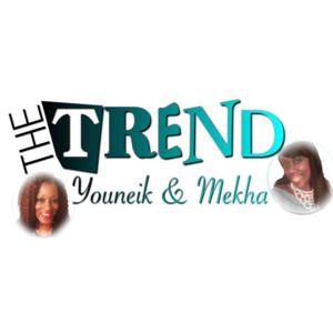 The Trend With Youneik & Mekha