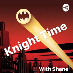 Knight Time with Shane