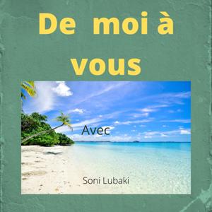 De moi à vous avec Soni Lubaki