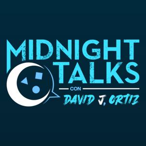 Midnight Talks - David J. Ortiz