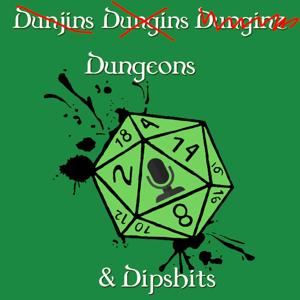 Dungeons &  Dipshits