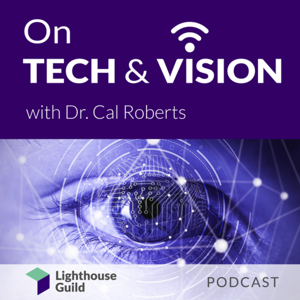 On Tech & Vision With Dr. Cal Roberts by Lighthouse Guild