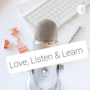 Love, Listen & Learn