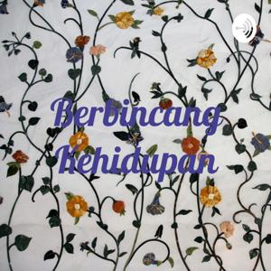 Berbincang Kehidupan