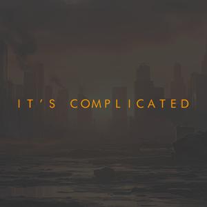 IT'S COMPLICATED