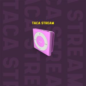 Taca Stream!