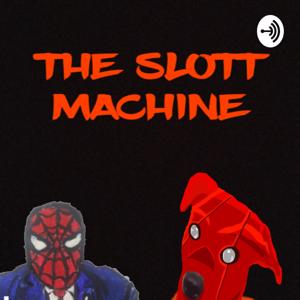THE SLOTT MACHINE