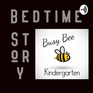 Bedtime Story with Busy Bee Kindergarten by Randee Bergen