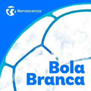 Bola Branca - Renascença V+ - Videocast by Renascença