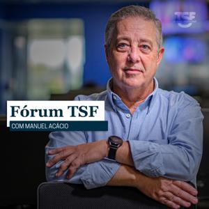 TSF - Fórum TSF - Podcast by TSF, Manuel Acácio