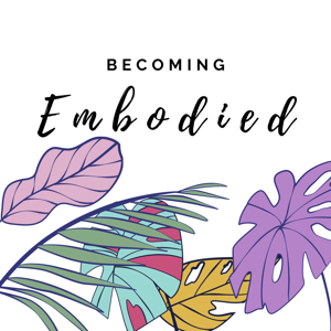 Becoming Embodied