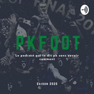 Le Podcast PKFoot