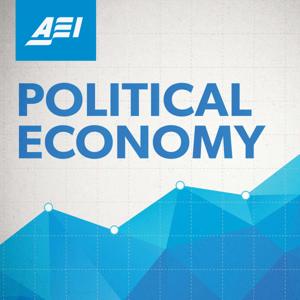 Political Economy with Jim Pethokoukis by AEI Podcasts