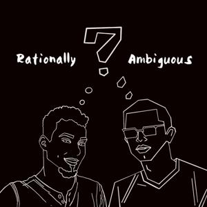 The Rationally Ambiguous Podcast