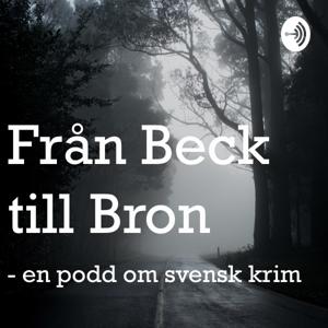 Från Beck till Bron - en podd om svensk krim by Mattias Axelsson och Gustav Brinck-Larsen