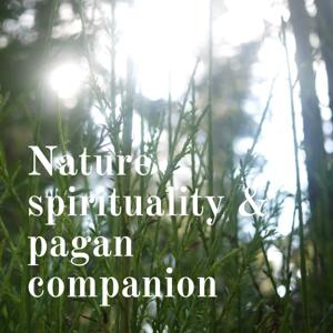 Nature spirituality & pagan companion by Melissa