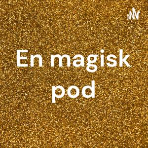 En magisk pod