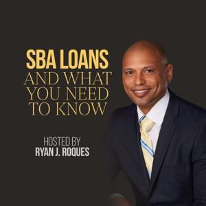 SBA Loans And What You Need To Know by Ryan J. Roques