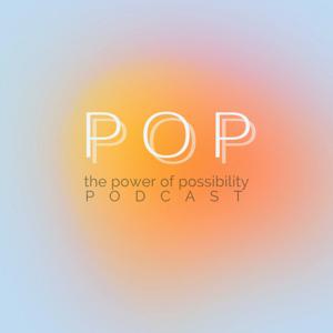 The Power of Possibility Podcast