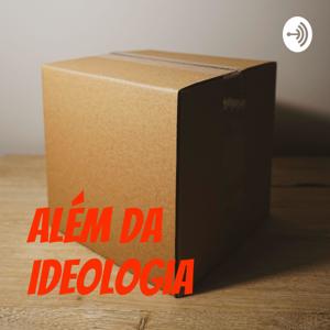 Além da Ideologia