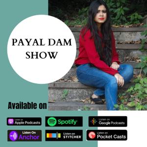 PAYAL DAM SHOW : Beauty, Fashion & Lifestyle Podcast