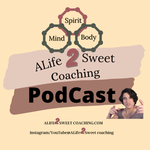 ALife2Sweet Coaching Podcast