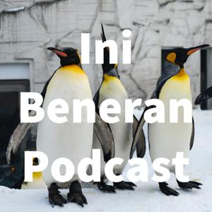 Ini Beneran Podcast