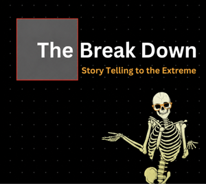 The Break Down