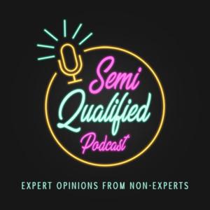 Semi Qualified Podcast