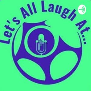 Let's All Laugh At