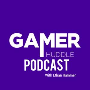 GamerHuddle Podcast with Ethan Hammer