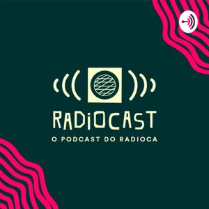 Radiocast - o podcast do Radioca