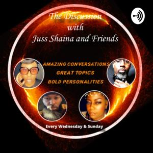 The Discussion with Juss Shaina and Friends