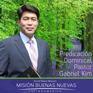 MBN - Pastor Gabriel Kim - Predicación Dominical, Iglesia Buenas Nuevas, Buenos Aires, Argentina