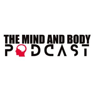 The Mind and Body Podcast