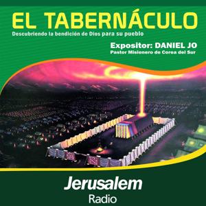 Jerusalem Radio - Pastor Daniel Jo - "El Tabernáculo" - Descubriendo la bendición de Dios para su pueblo by Jerusalem Radio