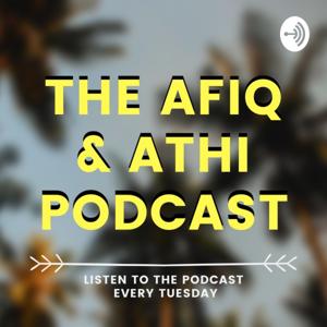 The Afiq & Athi Podcast