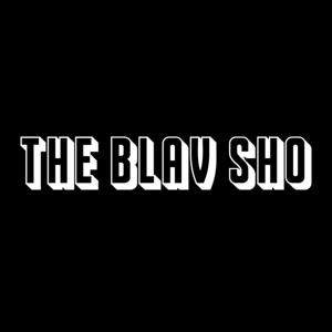 THe BLAv Sho