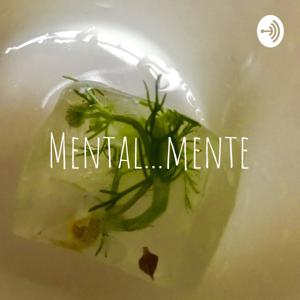 Mental...mente