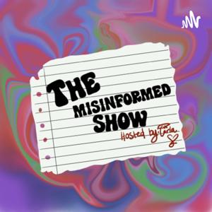 The Misinformed Show