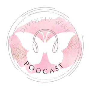 Divinely Wise Podcast