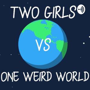 Two Girls vs One Weird World