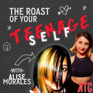 The Roast of Your Teenage Self by All Things Comedy