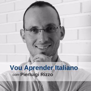 Vou Aprender Italiano - Podcast by Pierluigi Rizzo