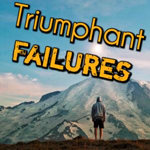 Triumphant Failures