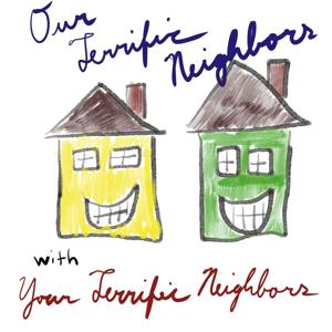 Our Terrific Neighbors with Your Terrific Neighbors