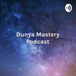 Dunya Mastery Podcast - Life & Dunya Mastery Secrets for Muslims with ياسين ارشد