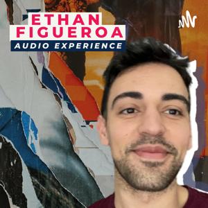 The Ethan Figueroa Audio Experience