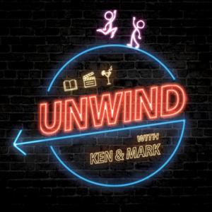 UNWIND with Ken & Mark